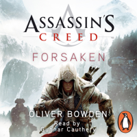 Oliver Bowden - Assassin's Creed: Forsaken (Unabridged) artwork