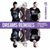 Dreams (Remixes) - Single album lyrics, reviews, download