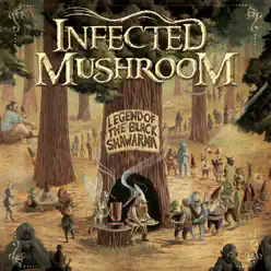 The Legend of the Black Shawarma - Infected Mushroom