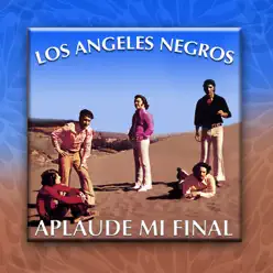 Aplaude Mi Final - Los Angeles Negros