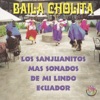 Baila Cholita, Los Sanjuanitos Mas Sonados de Mi Lindo Ecuador