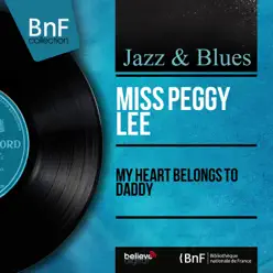 My Heart Belongs to Daddy (Mono Version) - EP - Peggy Lee