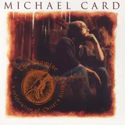 A Celebration of Christ's Birth - Michael Card