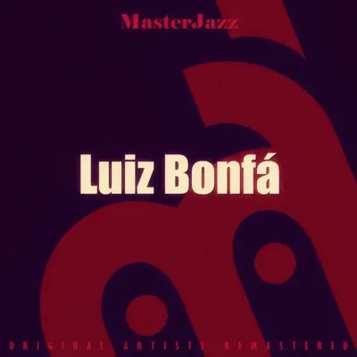 Masterjazz: Luiz Bonfá - Luíz Bonfá