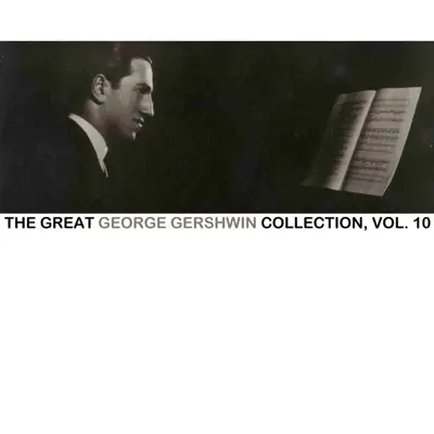 The Great George Gershwin Collection, Vol. 10 - George Gershwin