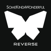 SomeKindaWonderful - Reverse