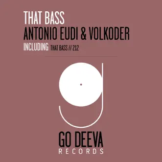 That Bass - Single by Antonio Eudi & Volkoder album reviews, ratings, credits