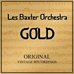 Les Baxter Orchestra Gold - Original Vintage Recordings - EP - Les Baxter & His Orchestra Les Baxter Orchestra Gold - Original Vintage Recordings - EP - Les Baxter & His Orchestra