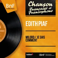 Milord / Je sais comment (feat. Robert Chauvigny et son orchestre) [Mono Version] - Single - Édith Piaf