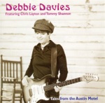 Debbie Davies, Chris Layton & Tommy Shannon - Just Stepped In the Blues