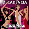 Decadencia Ibiza 2014