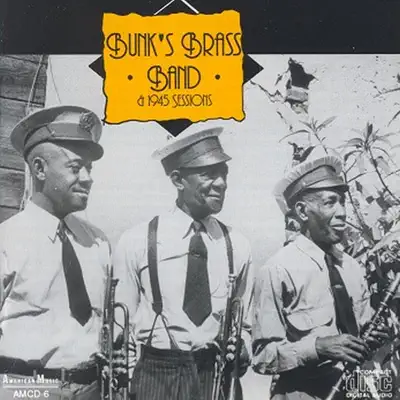 Bunk's Brass Band and 1945 Sessions - Bunk Johnson Bunk's Brass Band and 1945 Sessions - Bunk Johnson