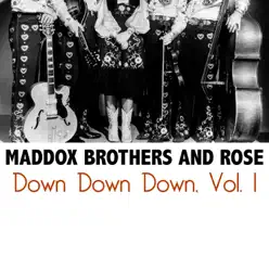 Down Down Down, Vol. 1 - The Maddox Brothers & Rose Down Down Down, Vol. 1 - The Maddox Brothers & Rose