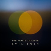 The Movie Theater - Evil Twin