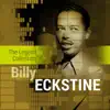 The Legend Collection: Billy Eckstine album lyrics, reviews, download
