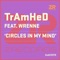 Circles In My Mind (Joel's Mix) [feat. Wrenne] - TrAmHed lyrics