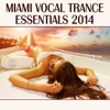 Miami Vocal Trance Essentials 2014