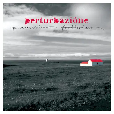 Pianissimo Fortissimo - Perturbazione