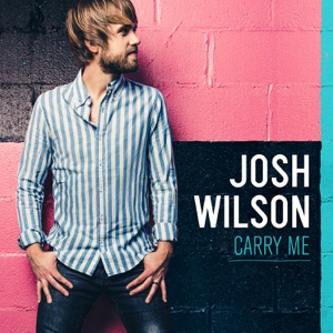 Josh Wilson - Carry Me - Line Dance Music