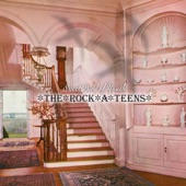 The Rock*A*Teens - If I Wanted to Be Famous (I'd Have Shot Someone)