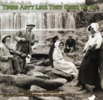 Times Ain't Like They Used To Be Vol. 8: Early American Rural Music Classic Recordings of 1920'S and 1930'S
