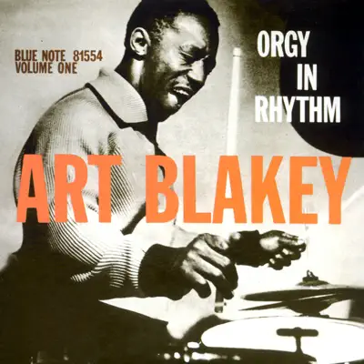 Art Blakey: Orgy in Rhythm, Vol. 1 - Art Blakey