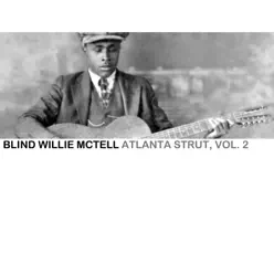 Atlanta Strut, Vol. 2 - Blind Willie McTell