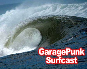 GaragePunk Surfcast #39