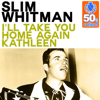 I'll Take You Home Again Kathleen (Remastered) - Slim Whitman