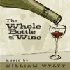 The Whole Bottle of Wine album lyrics, reviews, download