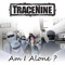 Am I Alone - Tracenine lyrics