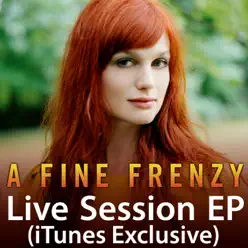 Live Session (iTunes Exclusive) - EP - A Fine Frenzy