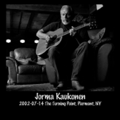 2002-07-14 the Turning Point, Piermont, NY (Live) - Jorma Kaukonen