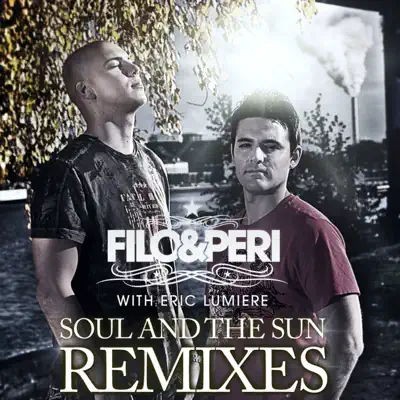 Soul and the Sun Remixes - Filo & Peri Soul and the Sun Remixes - Filo & Peri