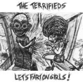 Let's Fart on Girls by The Terrifieds