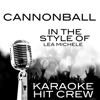Cannonball (In the Style of Lea Michele) [Karaoke Version] - Karaoke Hit Crew