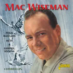 Folk Ballads, Hits and Gospel Hymns - 4 Stereo Lps - Mac Wiseman Folk Ballads, Hits and Gospel Hymns - 4 Stereo Lps - Mac Wiseman