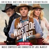 A Million Ways To Die In the West (Original Motion Picture Soundtrack) [Deluxe Edition]