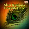 Shri Krishna Govind Hare album lyrics, reviews, download