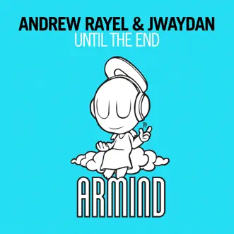 Until the End (Club Mix) by Andrew Rayel & Jwaydan song reviws