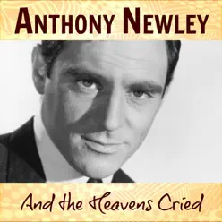 And the Heavens Cried - Single - Anthony Newley And the Heavens Cried - Single - Anthony Newley