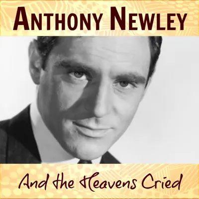 And the Heavens Cried - Single - Anthony Newley