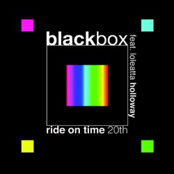 Black Box - Ride on Time (feat. Loleatta Holloway)