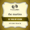 The Martins - Be Thou My Vision