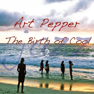 The Birth of Cool 2 - Art Pepper The Birth of Cool 2 - Art Pepper