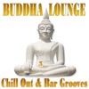 Buddha Lounge Chill Out & Bar Grooves, Vol. 5 (The Ultimate Master Collection)