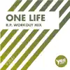 One Life (R.P. Workout Mix) - Single album lyrics, reviews, download