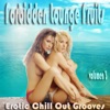 Forbidden Lounge Fruits & Erotic Chill Out Grooves, Vol. 3 (Sensual and Sensitive Adult Music)