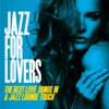 Jazz for Lovers (The Best Love Songs in a Jazz Lounge Touch), 2014