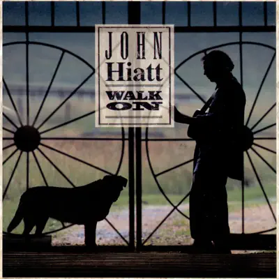 Walk On - John Hiatt